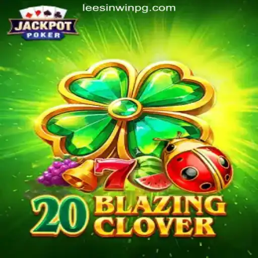Exploring the Excitement of 20BlazingClover: Top-Rated Slot Game from LEESINWIN.COM Oficial Slots Brasil